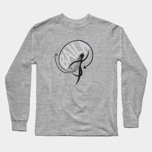 Do What you Want ! Dance Long Sleeve T-Shirt